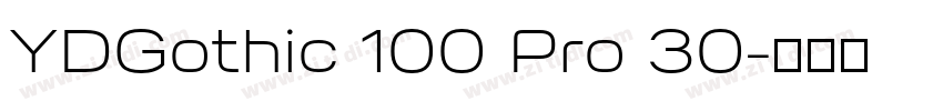YDGothic 100 Pro 30字体转换 YDGothic 100 Pro 30字体转换